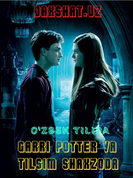 Garry Potter va Tilsim Shaxzoda / Garri Potter 6 HD Uzbek tilida Tarjima kino Skachat