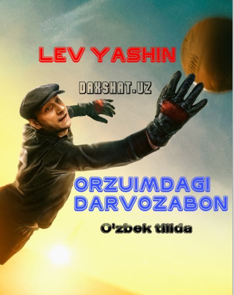 Lev Yashin: Orzuimdagi Darvozabon 2020 O'zbek tilida Tarjima kino Skachat