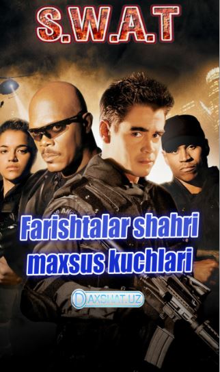 SWAT Farishtalar Shahri Maxsus Kuchlari 2003 HD O'zbek tilida Tarjima kino Skachat