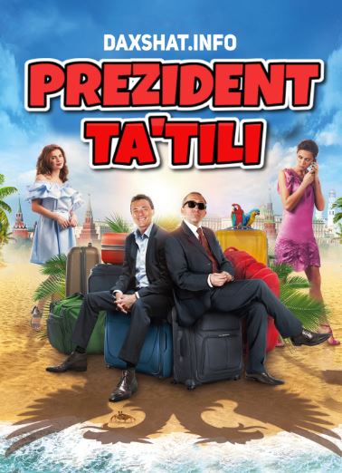 Prezident Ta'tili 2018 HD Uzbek tilida Tarjima kino Skachat