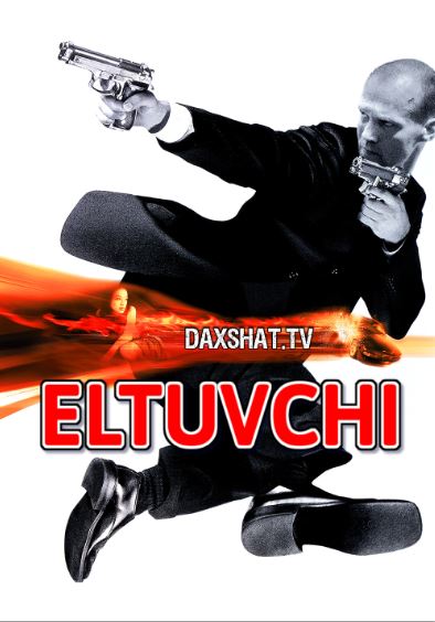 Eltuvchi 1 / Tashuvchi 1 HD Uzbek tilida Tarjima kino 2002